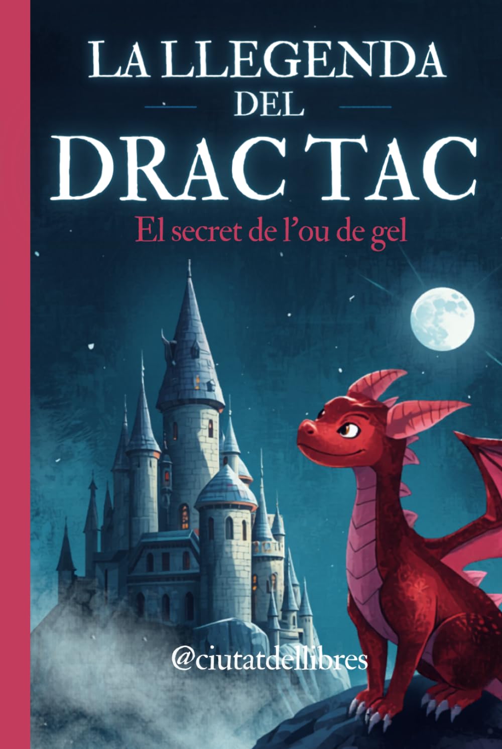 La llegenda del drac Tac: El secret de l'ou de gel (en català)