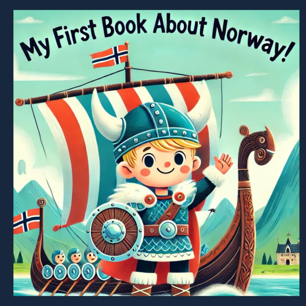 My First Book About Norway!: Discovering the History of Norwegian Culture (My First History Book)