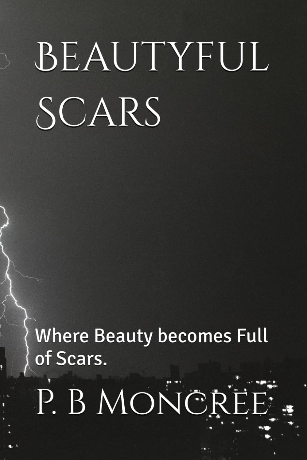 Beautyful Scars: Where Beauty becomes Full of Scars.