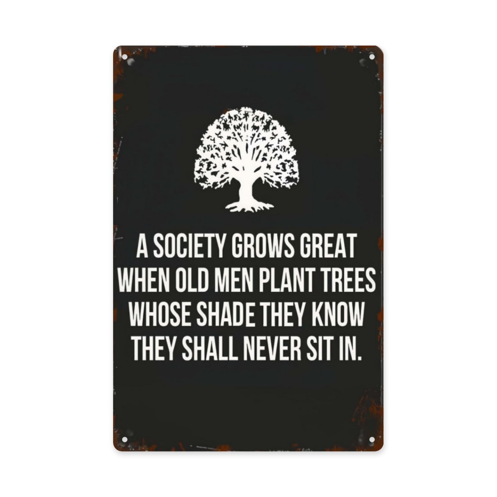 farmhouse wall decor A society grows great when old men plant trees whose shade they know they shall never sit in retro sign Cave Retro Metal Plaque for Farmhouse,Garage,Cafe,Restaurant 8X12inch
