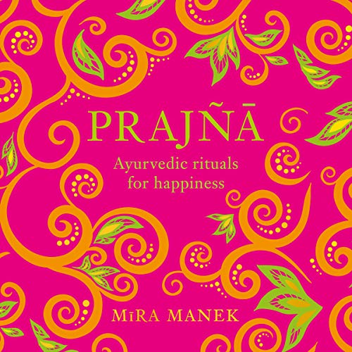 Prajna Ayurvedic Rituals for Happiness (Audible Audio