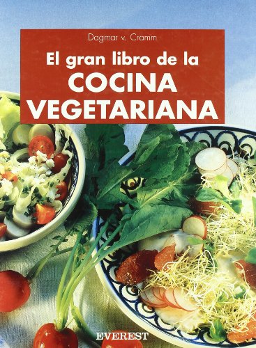 El gran libro de la cocina vegetariana: La más variada y rica selección de recetas para cada estación del año: rápidas, sencillas y de resultados excelentes. (Cocina sana)