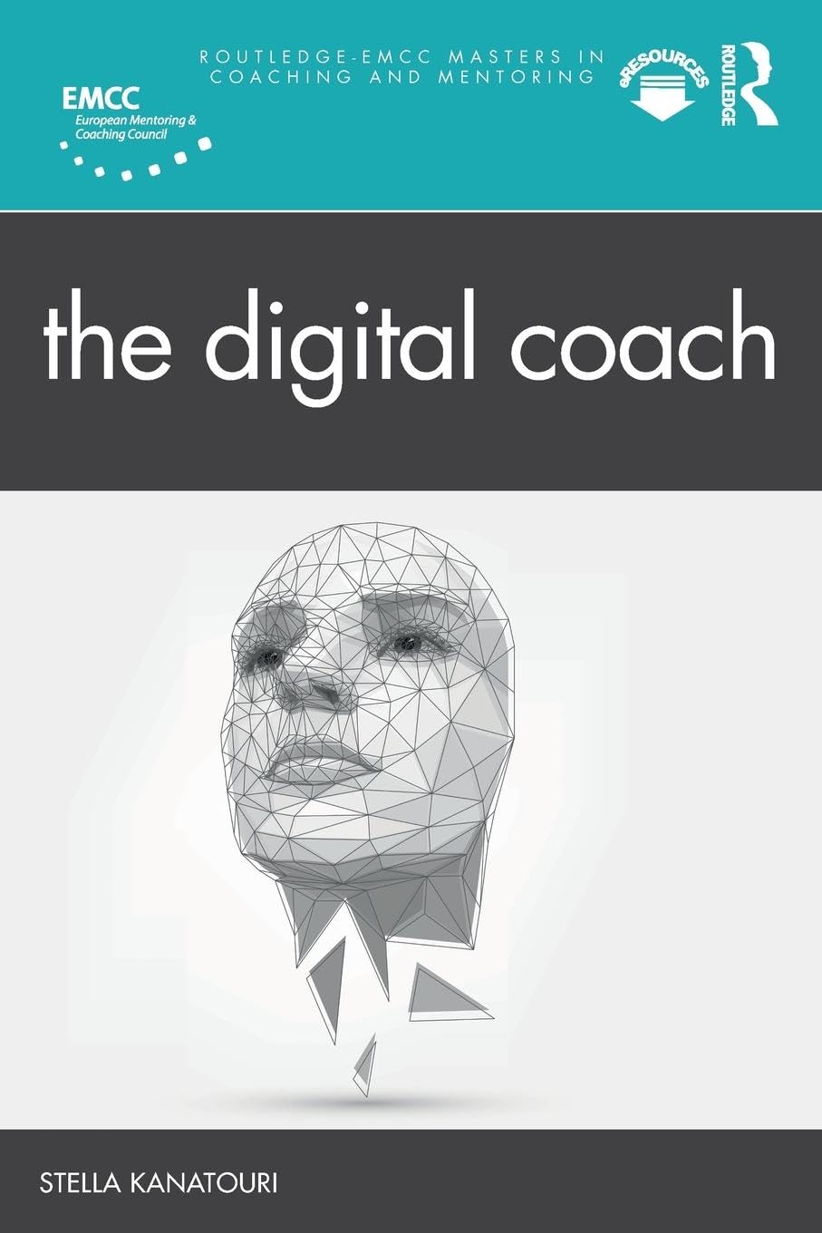 The Digital Coach (Routledge EMCC Masters in Coaching and Mentoring)