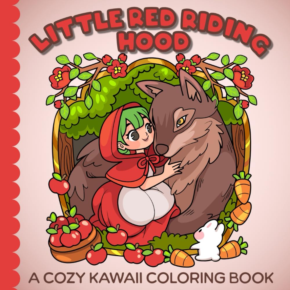 Cozy Kawaii Little Red Riding Hood Coloring Book: Super Cute Relaxing Coloring Pages for Kids, Teens & Adults (Cozy Kawaii Cute Coloring Books)
