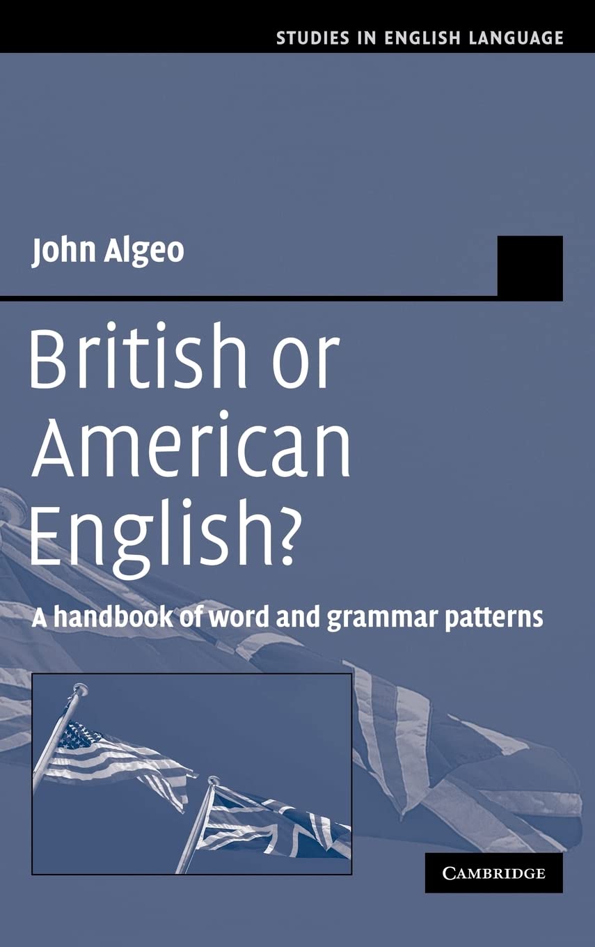 British or American English?: A Handbook of Word and Grammar Patterns (Studies in English Language)