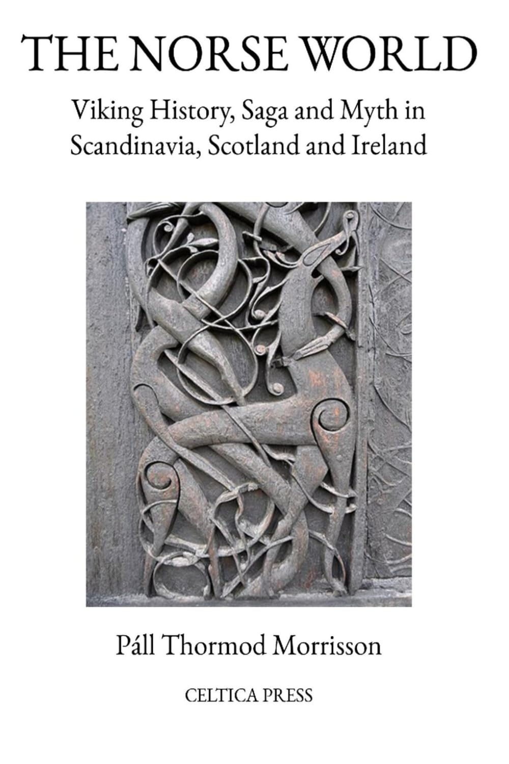 THE NORSE WORLD: Viking History, Saga and Myth in Scandinavia, Scotland and Ireland