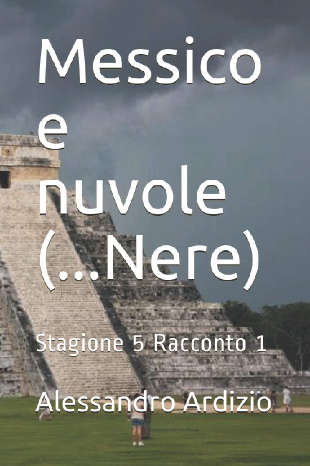 Messico e nuvole (...Nere): Stagione 5 Racconto 1