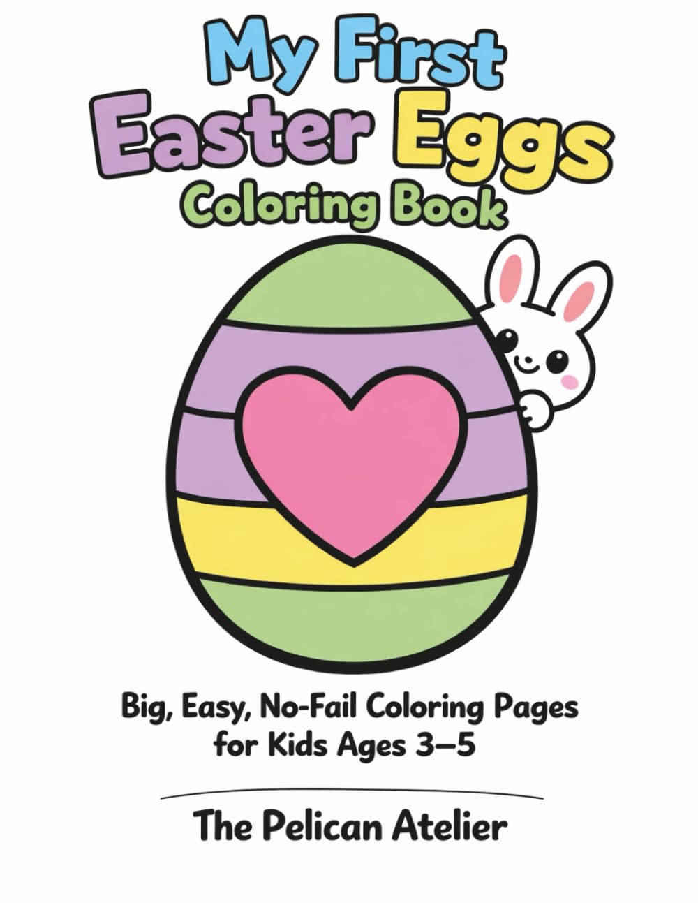 My First Easter Eggs Coloring Book for Toddlers Ages 3–5: Simple Easter Egg Coloring Pages with Big Shapes for Little Hands