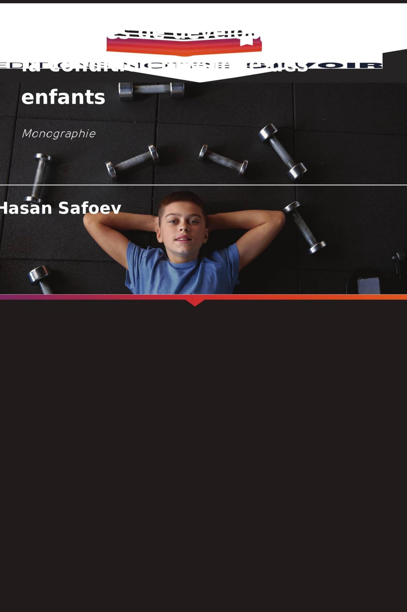 Méthodes de développement de la condition physique des enfants: Monographie