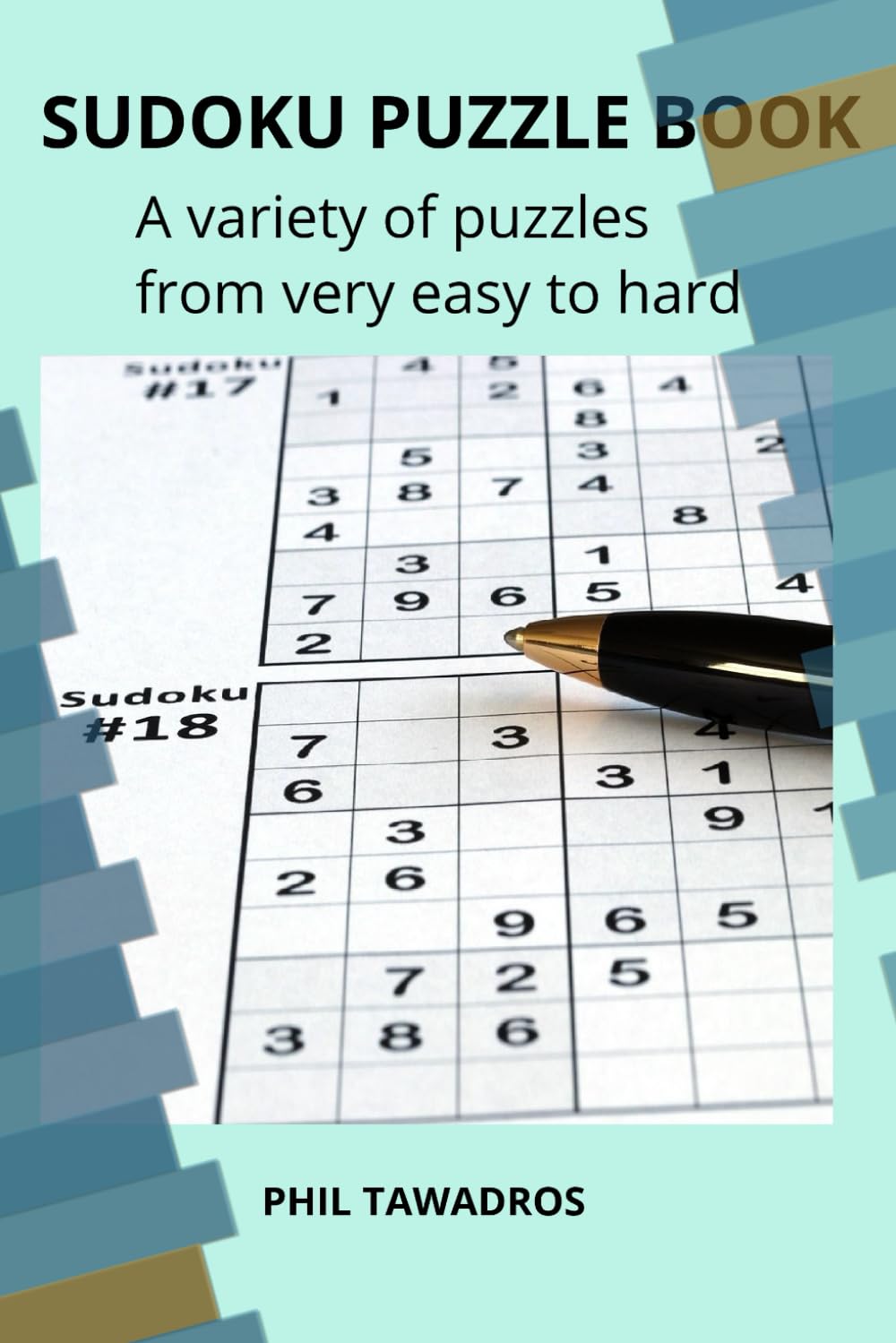 SUDOKU PUZZLE BOOK: A VARIETY OF PUZZLES FROM VERY EASY TO HARD