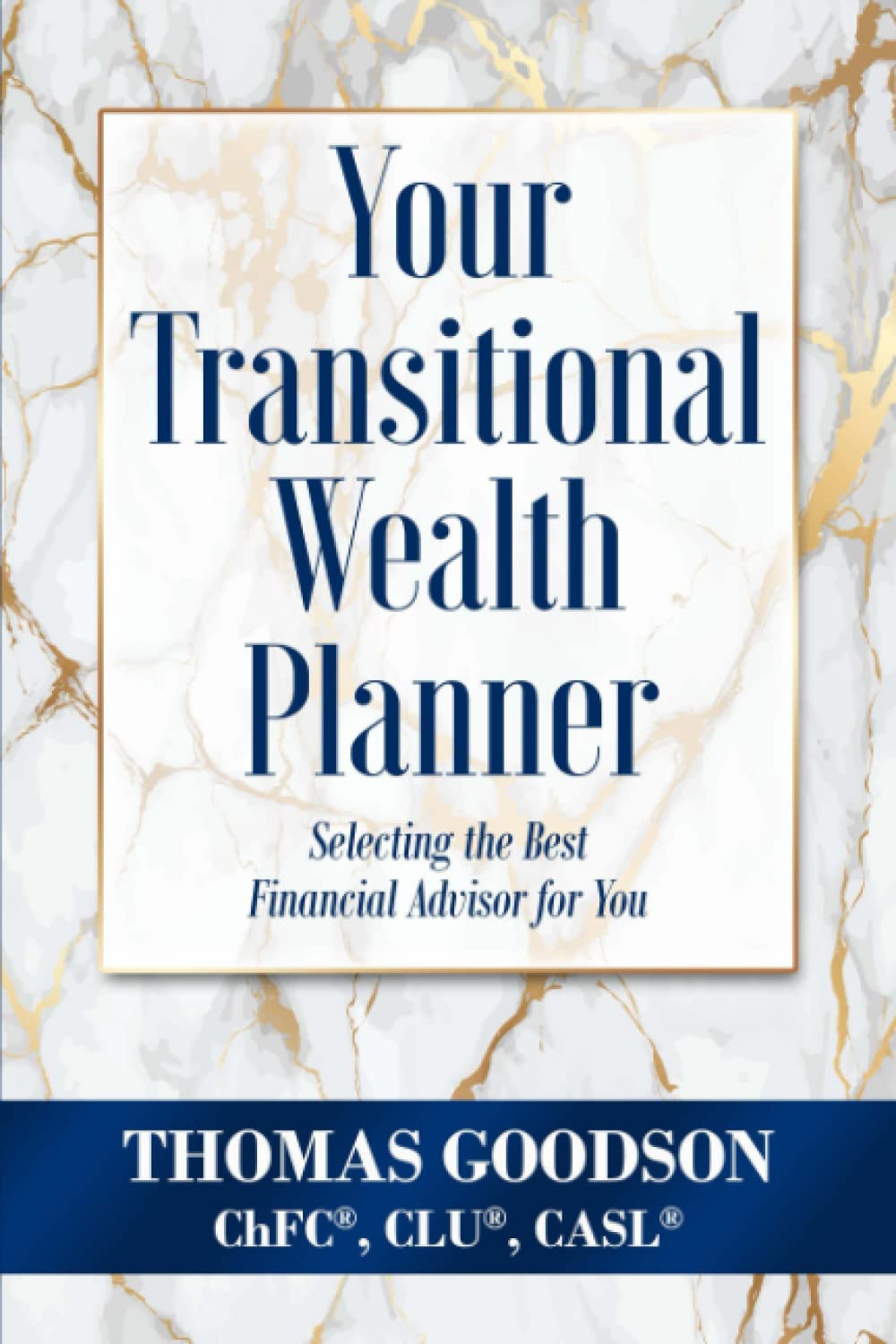 Your Transitional Wealth Planner: Selecting the Best Financial Advisor for You