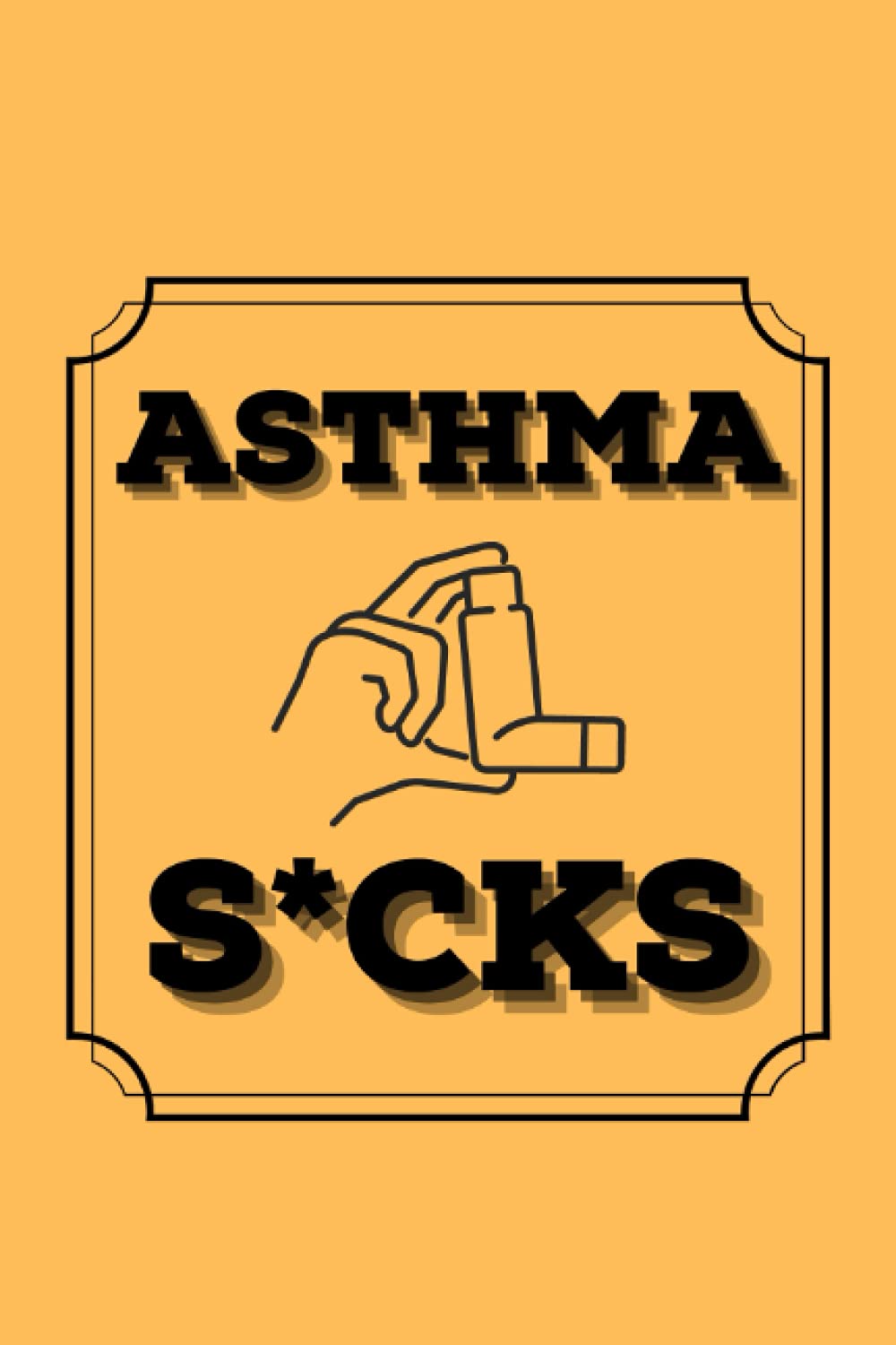 Buy Asthma s*cks Asthma Symptoms Tracker with Medication and Exercise