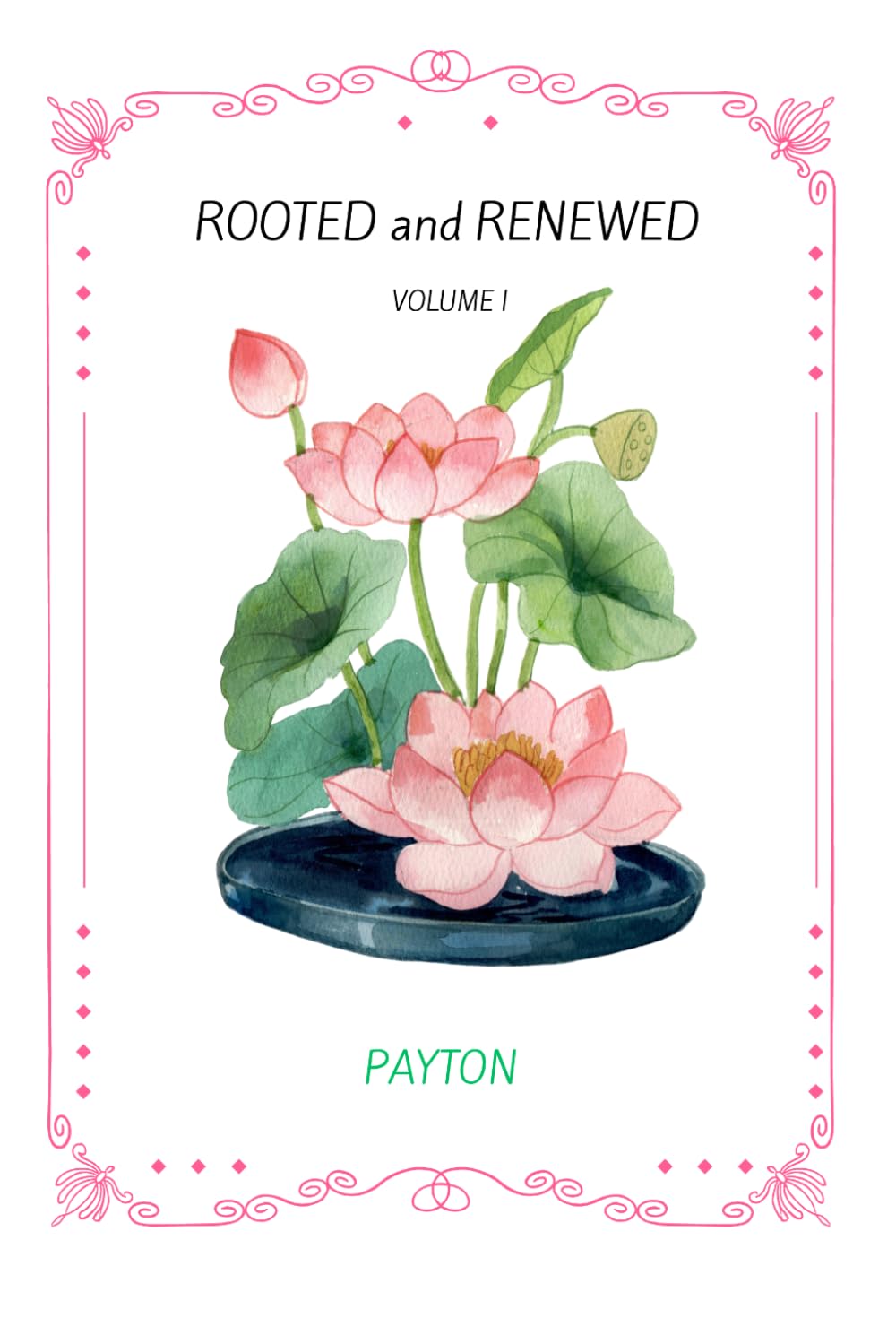 ROOTED & RENEWED “Volume I”: A 365 Day Devotional