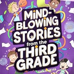 Mind-Blowing Stories from the Third Grade cover art
