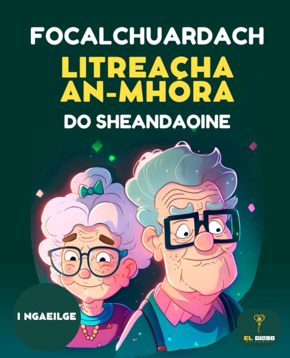 150 FOCALCHUARDACH DO SHEANDAOINE – CLÓ MÓR | D’DAOINE SCOTHAOSTA | WORD SEARCH PUZZLE BOOK IN IRISH: focalchuardach le litreacha móra agus réitigh • ... training agus relaxing puzzles • Cló mór