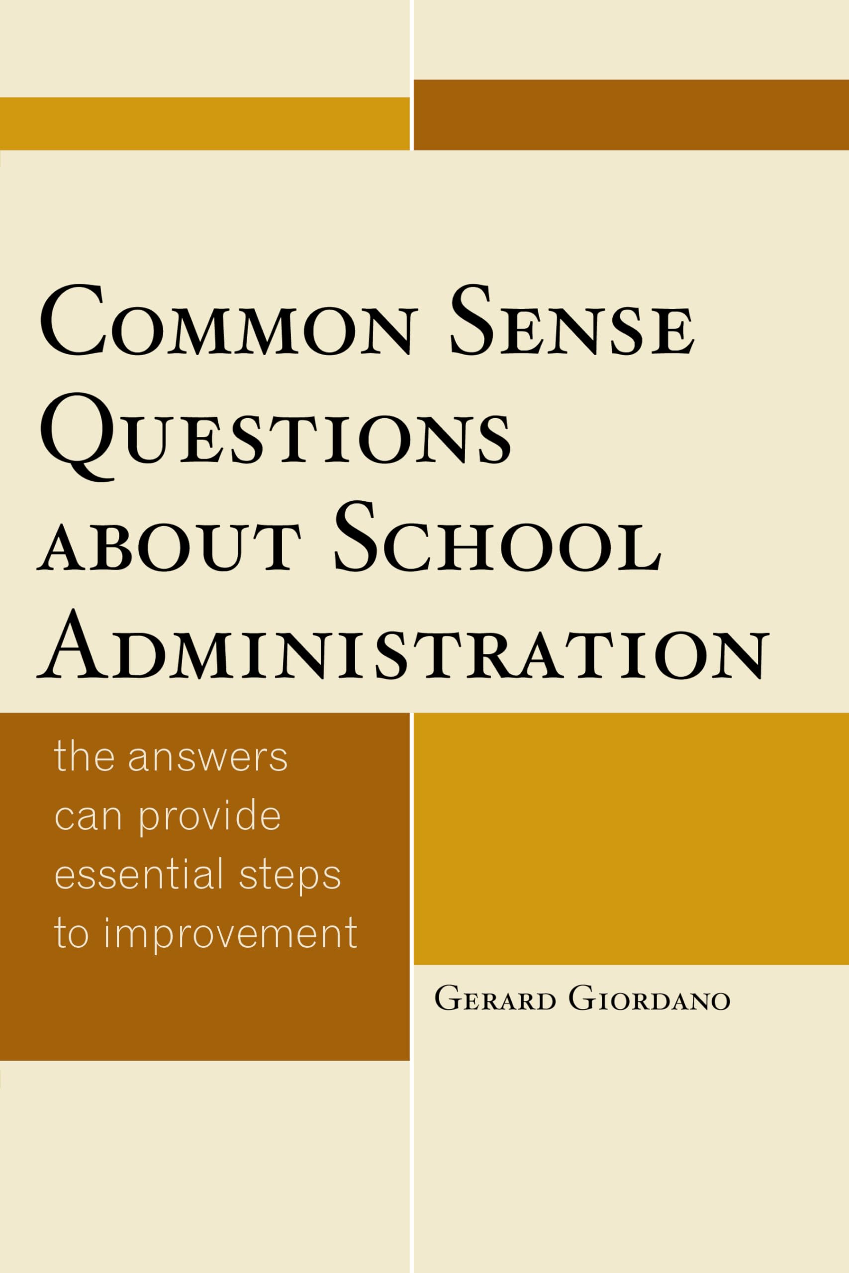 Buy Common Sense Questions about School Administration: The Answers Can Provide Essential Steps to Improvement — BookShops.in