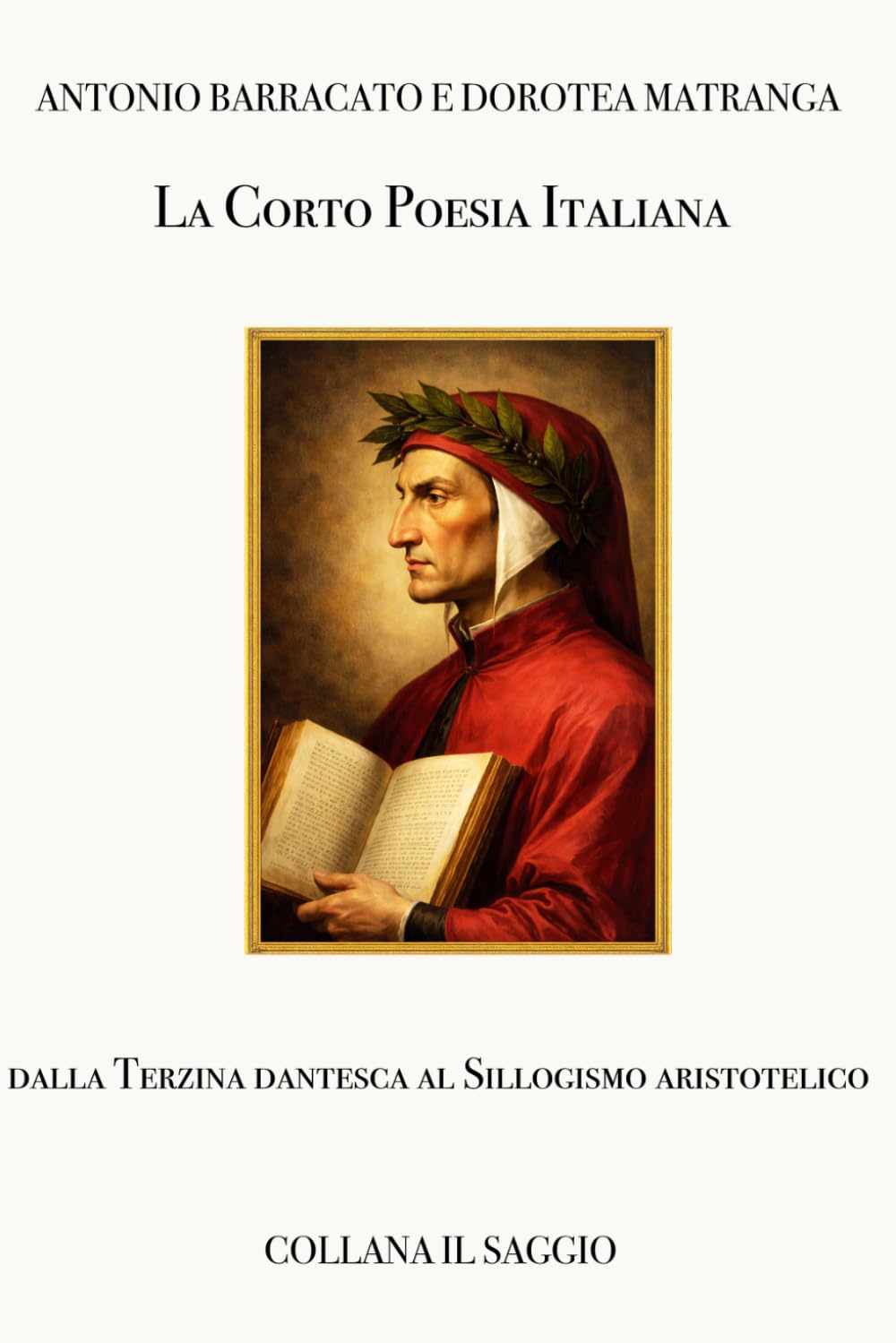 LA CORTO POESIA ITALIANA: DALLA TERZINA DANTESCA AL SILLOGISMO ARISTOTELICO