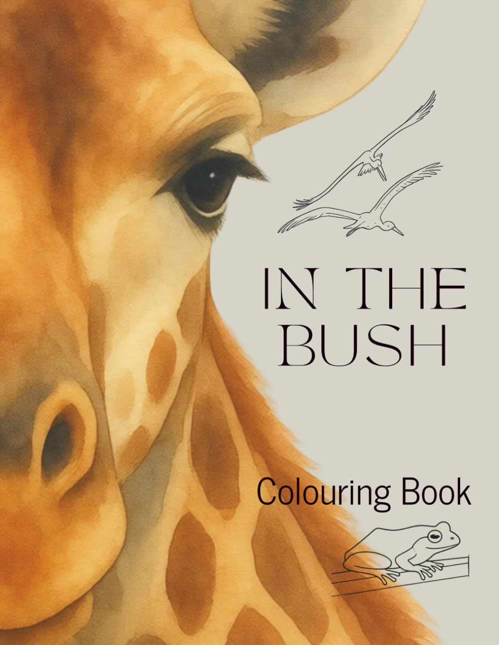 In The Bush: An African Wildlife Colouring Book for All Ages