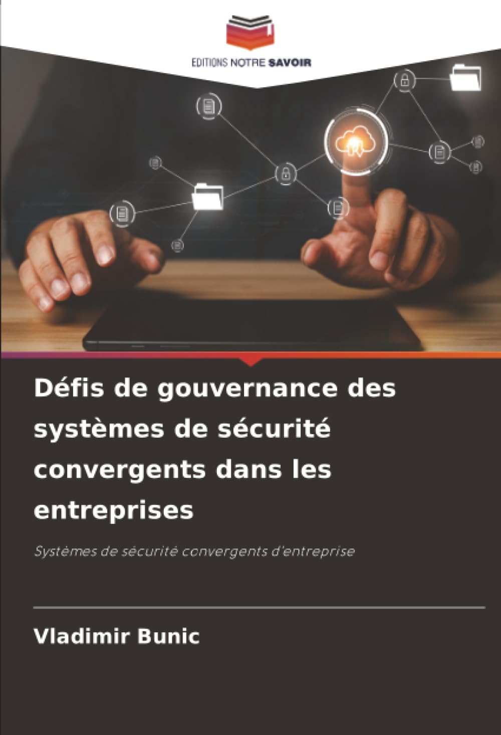 Défis de gouvernance des systèmes de sécurité convergents dans les entreprises: Systèmes de sécurité convergents d'entreprise