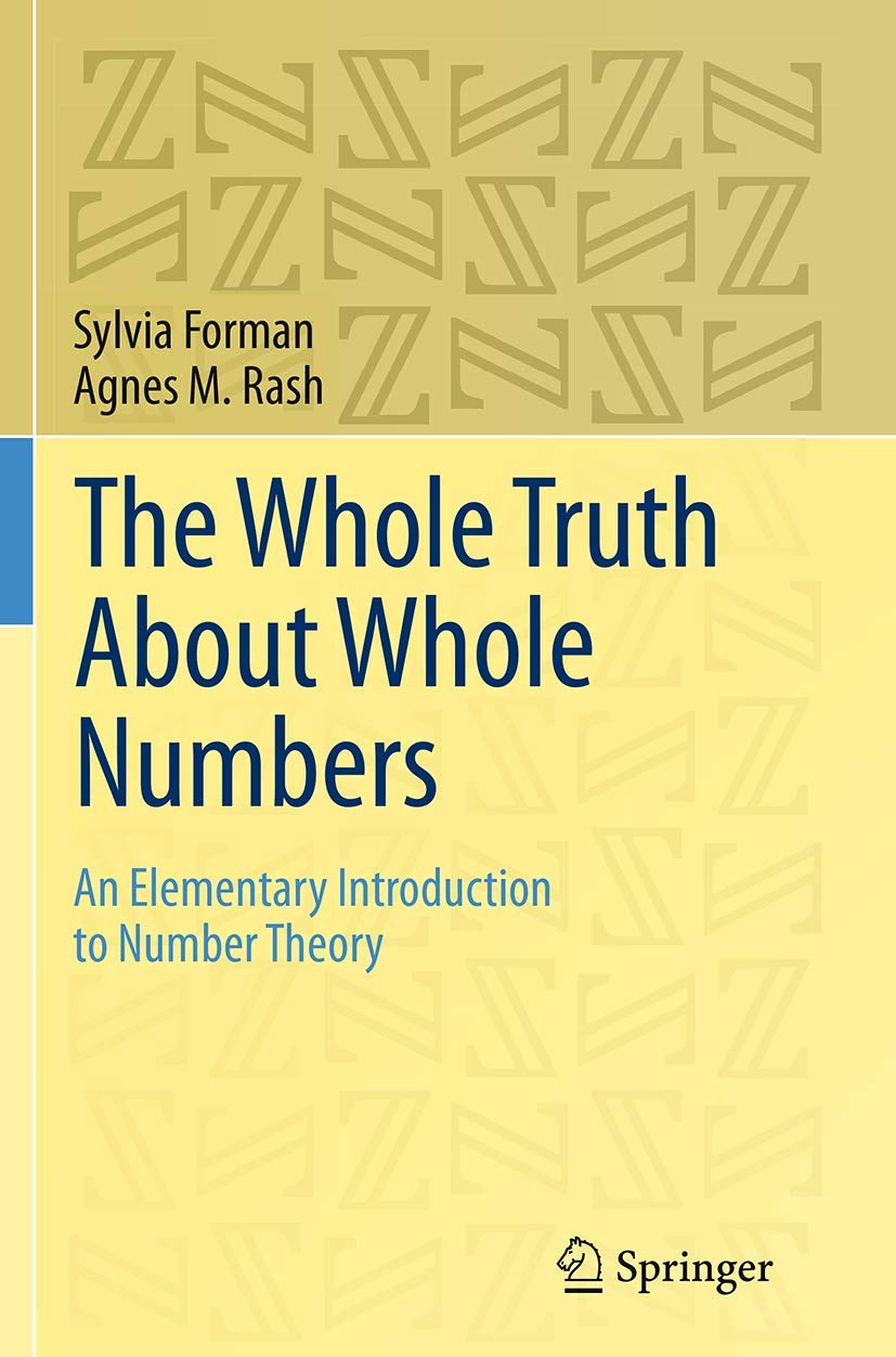 The Whole Truth About Whole Numbers: An Elementary Introduction to Number Theory