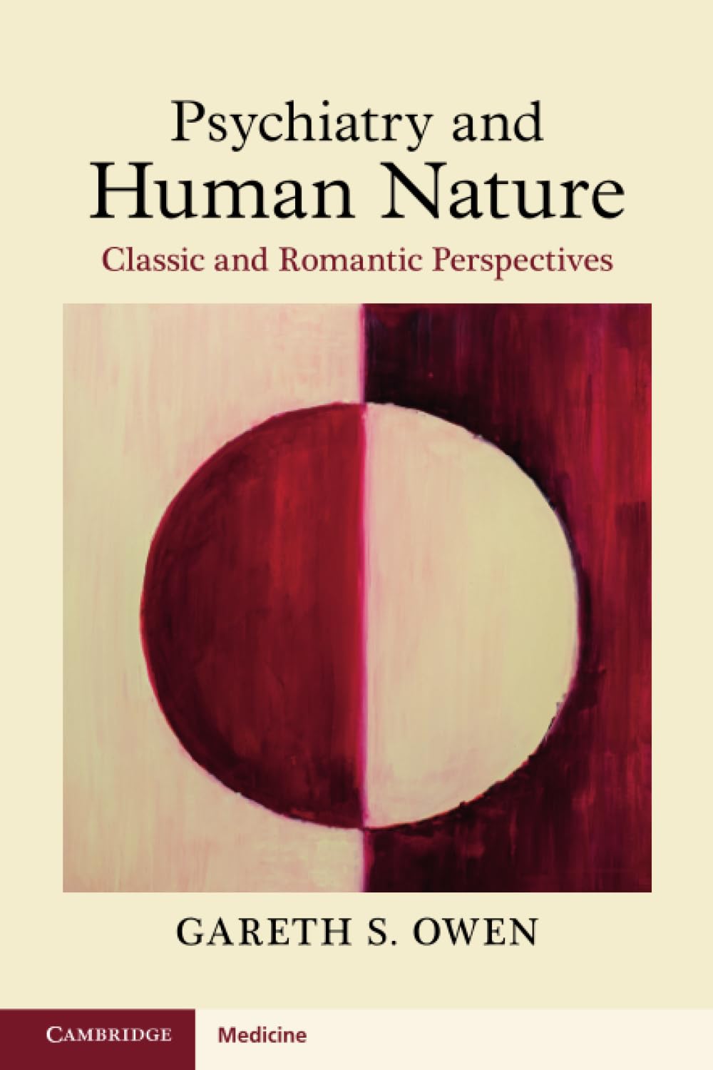 Psychiatry and Human Nature: Classic and Romantic Perspectives. Owen, Owen,**