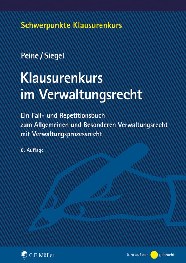 Klausurenkurs im Verwaltungsrecht: Ein Fall- und Repetitionsbuch zum Allgemeinen und Besonderen Verwaltungsrecht mit Verwaltungsprozessrecht