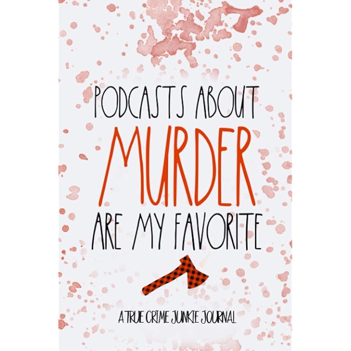 Buy Podcasts About Murder Are My Favorite: Funny True Crime Gifts For ...
