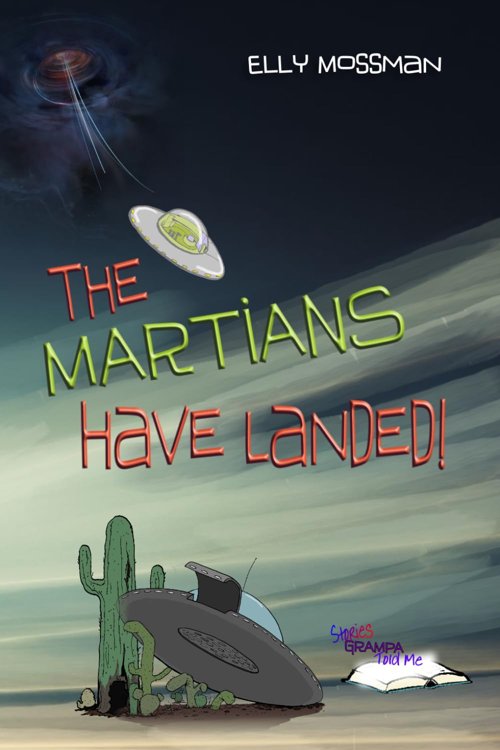 The Martians Have Landed! (Stories Grampa Told Me)