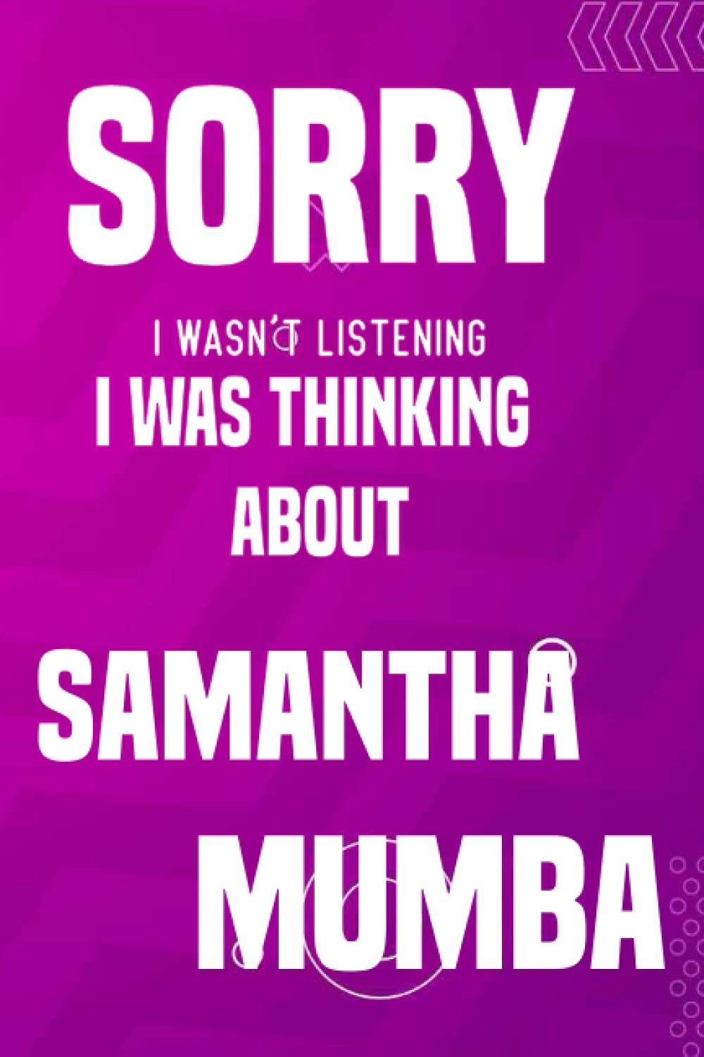 Sorry I Wasn't Listening I Was Thinking About Samantha Mumba: Samantha Mumba Lined Notebook | Great Gift Idea For Samantha Mumba Fans | 6x9 Inches 110 ... Idea For Kids, Girls, Teens, Students, Adults