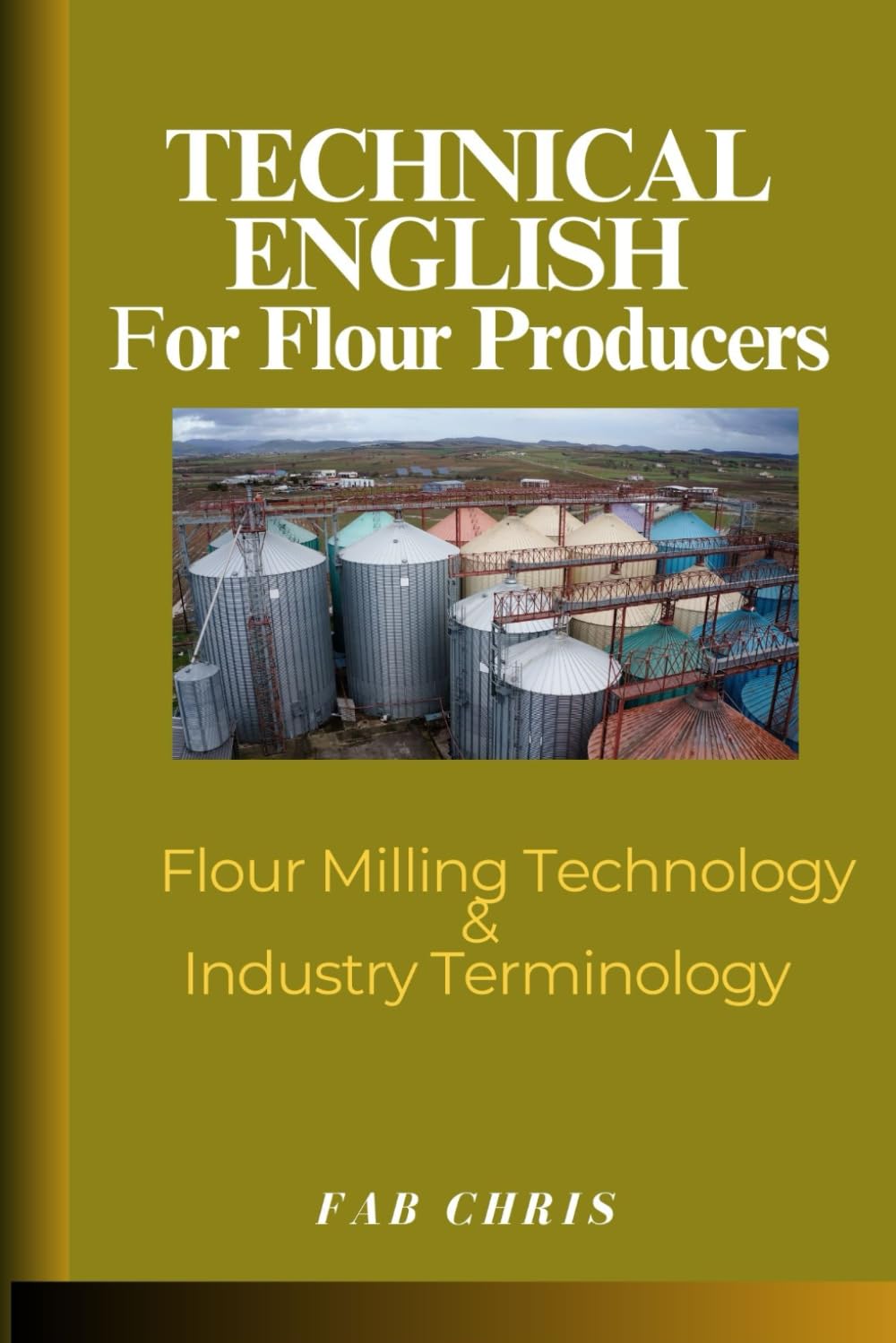Technical English for Flour Producers: Flour Milling Technology & Industry Terminology