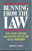 Running from the Law: Why Good Lawyers Are Getting Out of the Legal Profession 0940675560 Book Cover