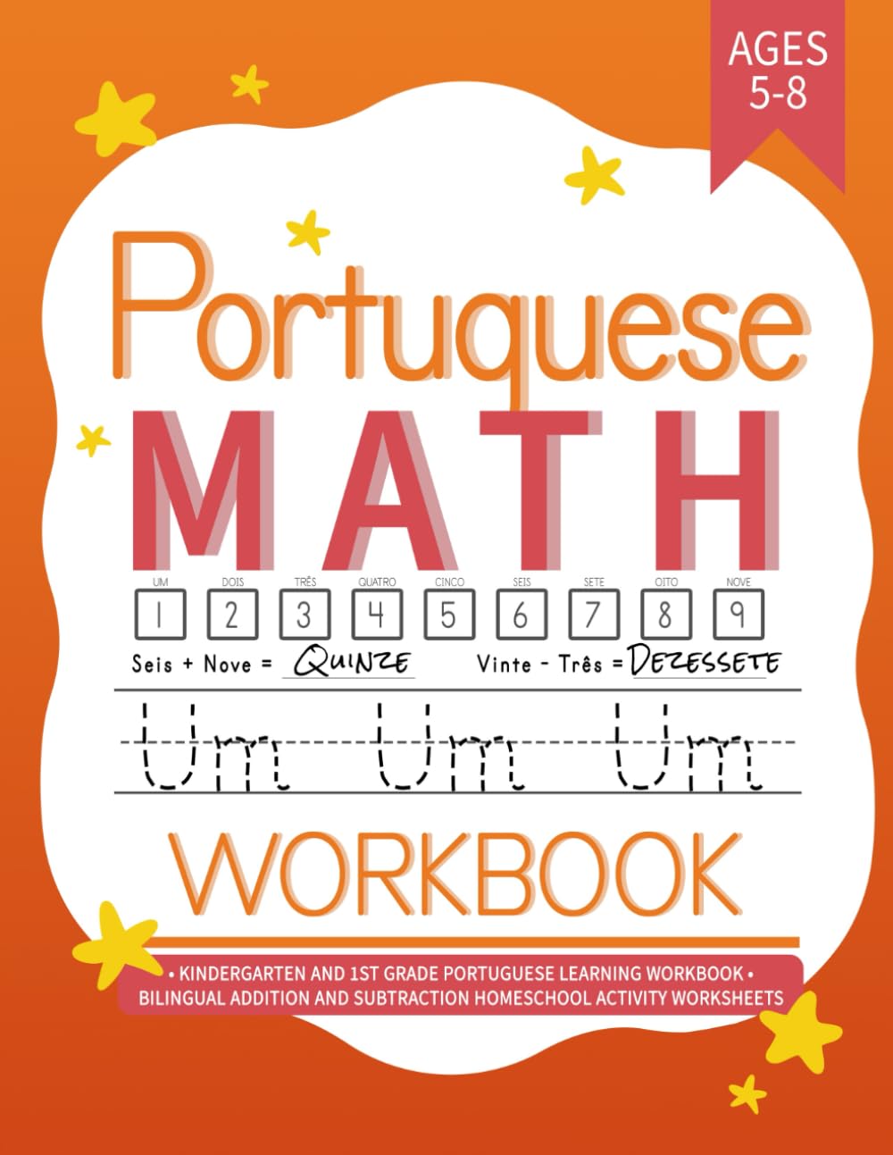 Portuguese Math Workbook: Kindergarten and 1st Grade Portuguese Learning Workbook Ages 5-8 | Bilingual Addition and Subtraction Homeschool Activity Worksheets (Learning Portuguese Workbooks)
