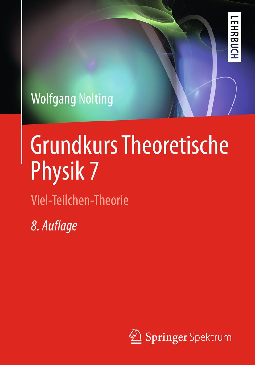 Grundkurs Theoretische Physik 7: Viel-Teilchen-Theorie (Springer-Lehrbuch)