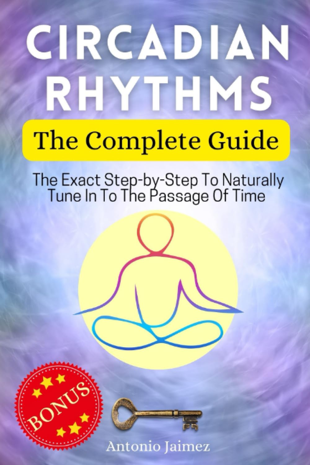 Circadian Rhythms, The Complete Guide: The Exact Step-by-Step To ...
