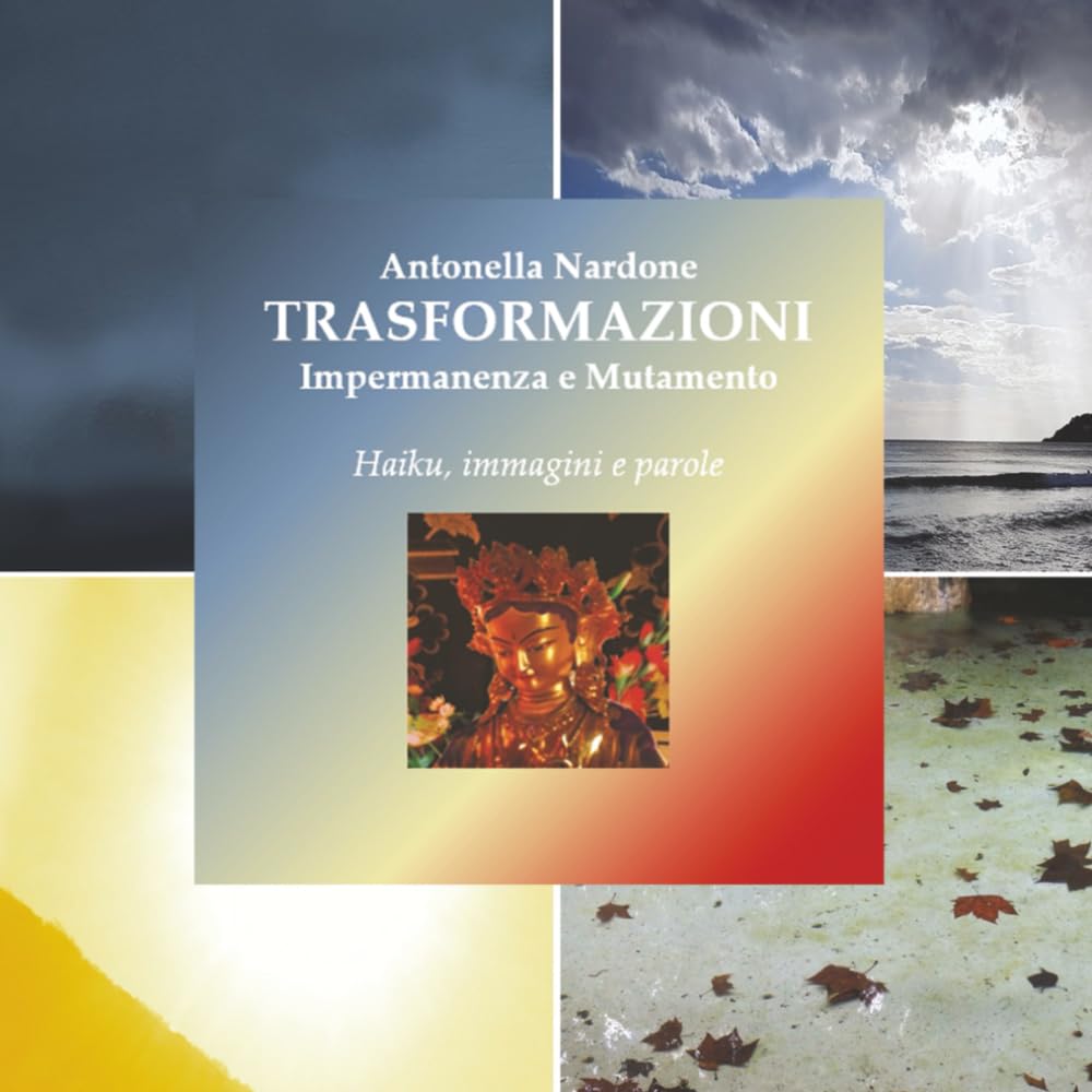 TRASFORMAZIONI: Impermanenza e Mutamento