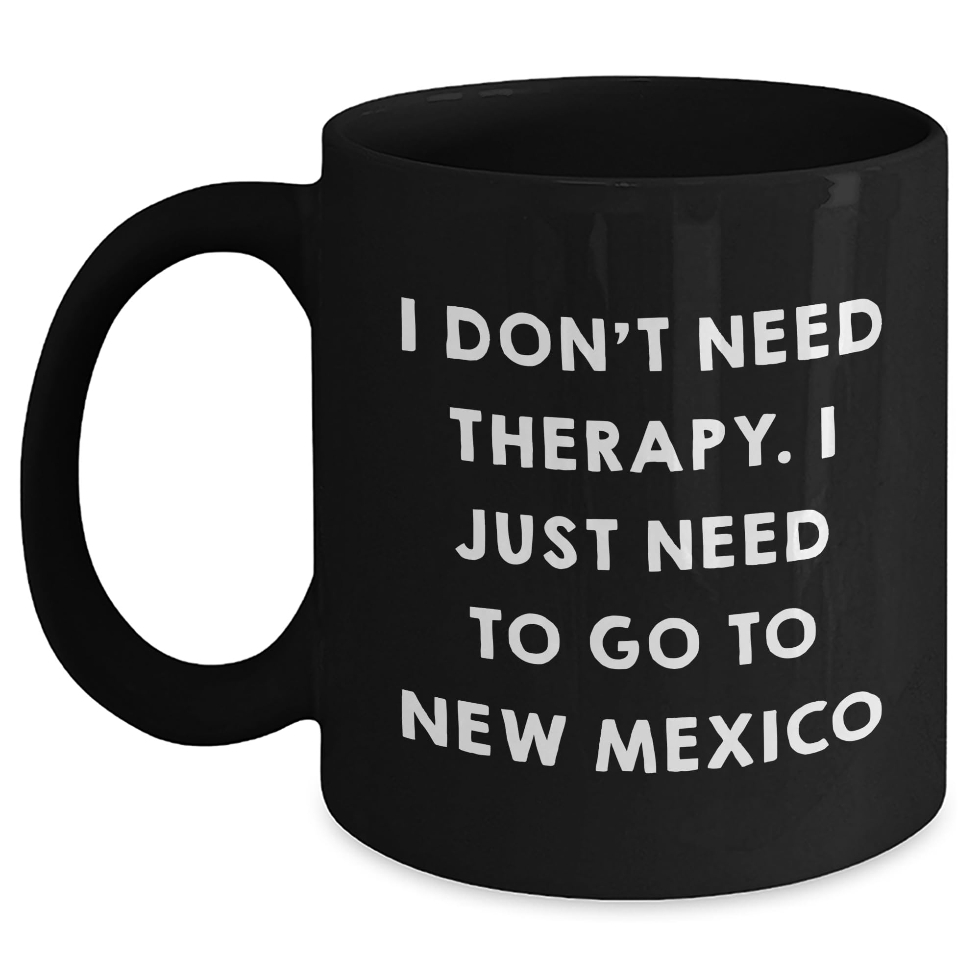 Funny New Mexico Quote Black Coffee Mug - Unique Mother's Day Unique Gifts - Gifts from Fr — funny ceramic mug from ShopProudGifts