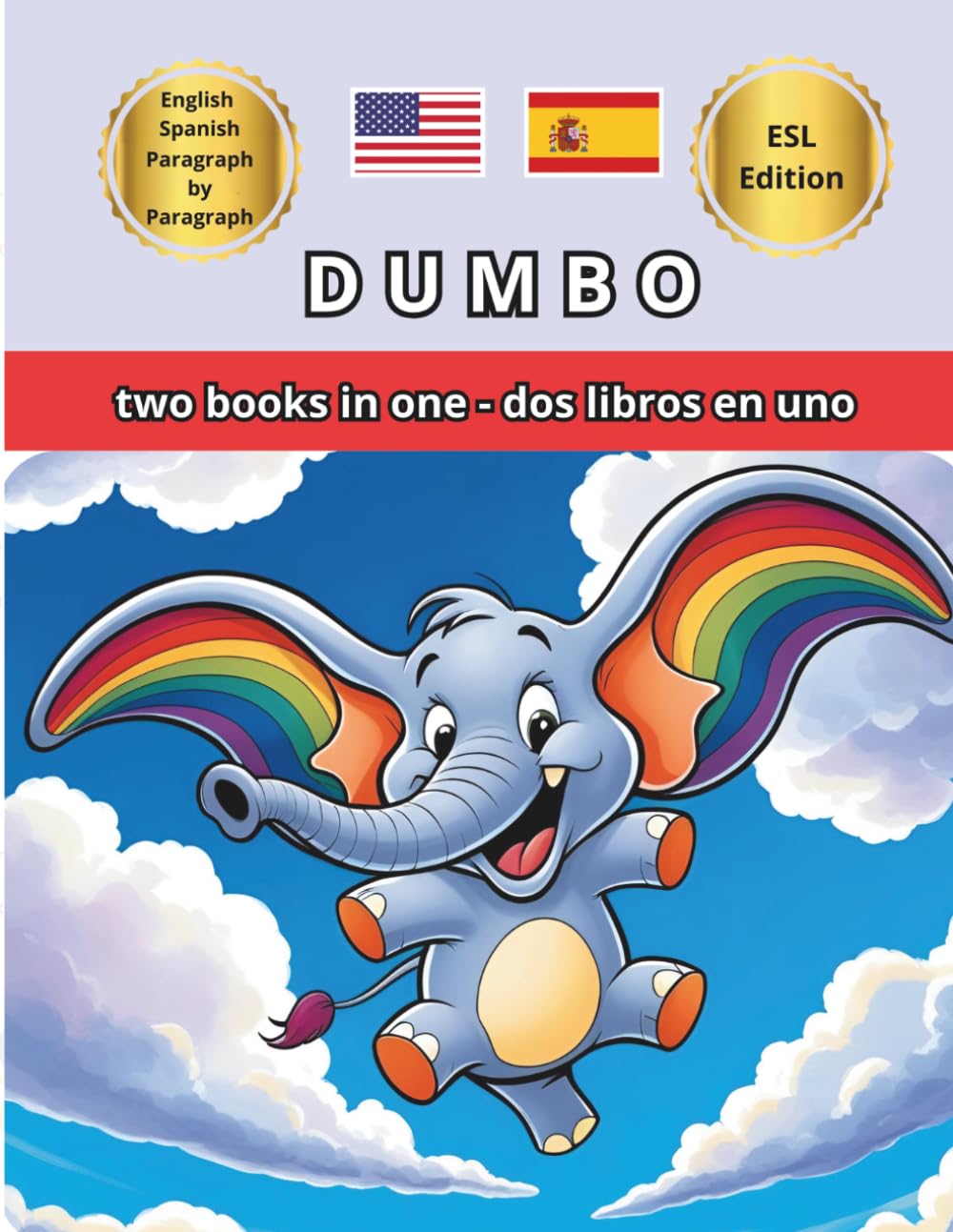 Dumbo Bilingual Fairy Tales: Illustrated English Spanish Side by Side Text ESL Resources for Kids, Dual Language Immersion and Bilingual Classroom Reading Learn Spanish and English Together