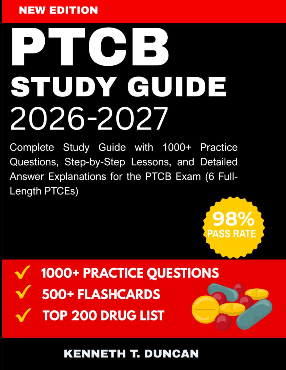 PTCB STUDY GUIDE 2026-2027: Complete Study Guide with 1000+ Practice Questions, Step-by-Step Lessons, and Detailed Answer Explanations for the PTCB Exam (6 Full-Length PTCEs)