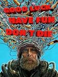 Good Luck, Have Fun, Don´t Die