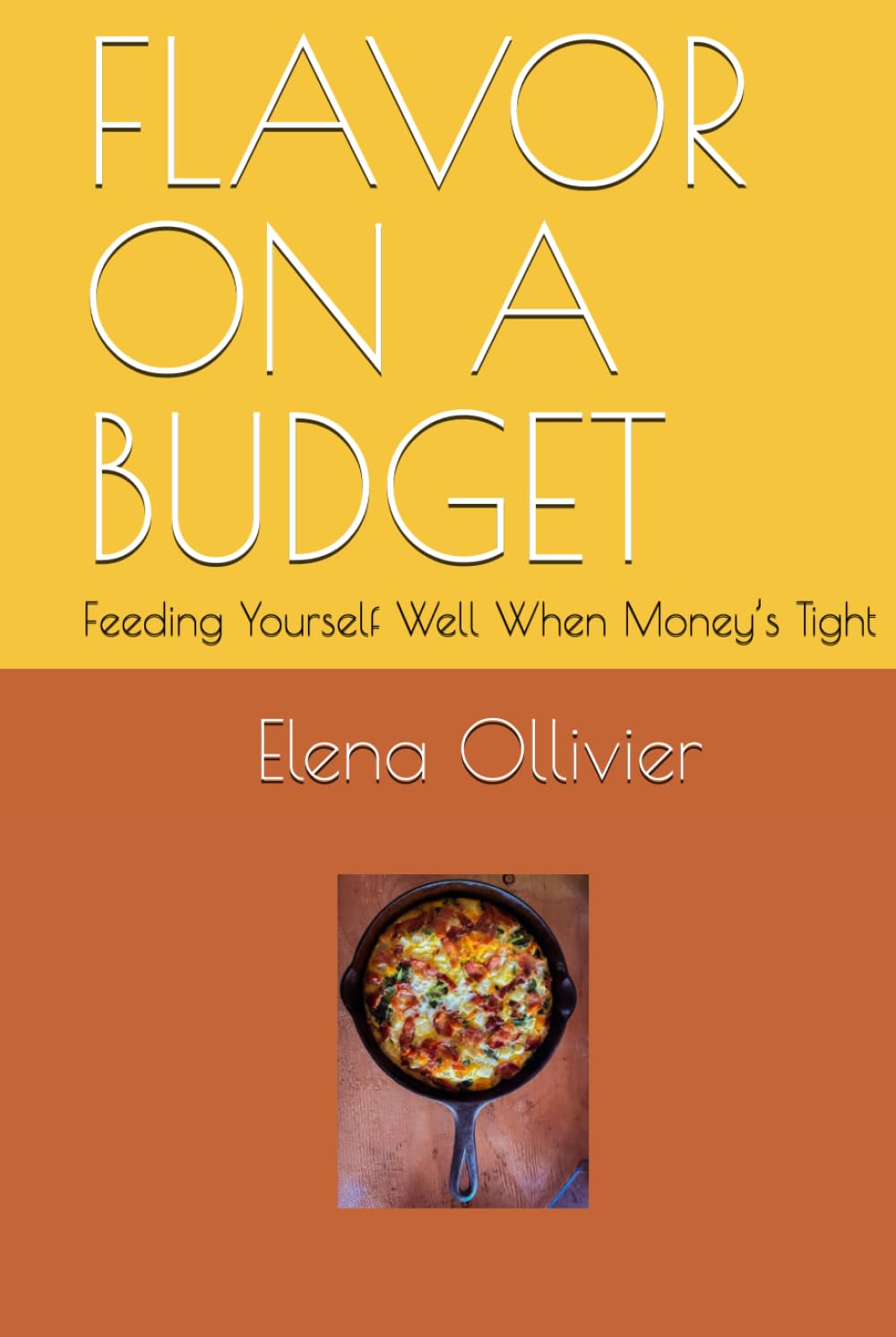 FLAVOR ON A BUDGET: Feeding Yourself Well When Money’s Tight