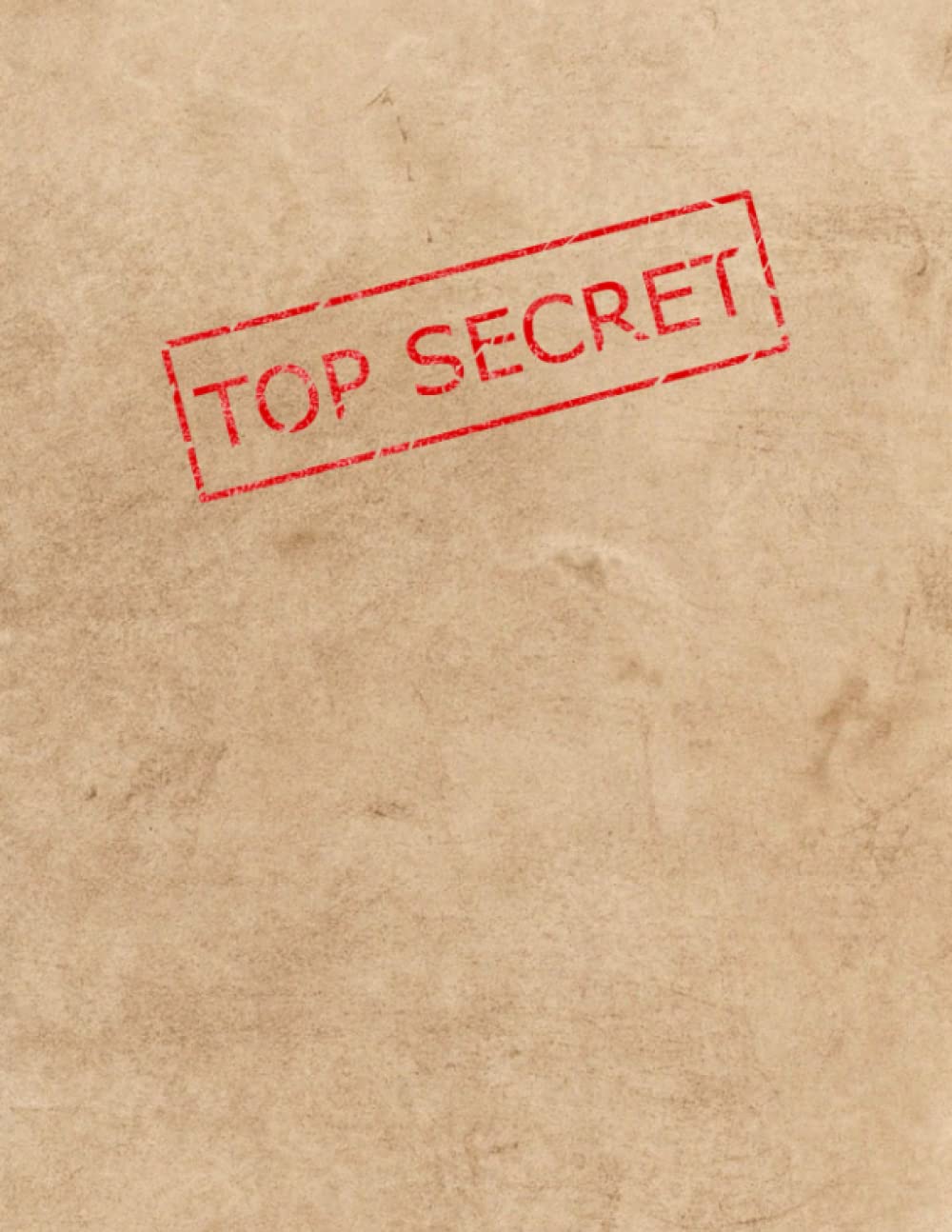 TOP SECRET - Document Cover: 8.5x11 Blank Lined Journal Notebook; Secret Agent Detective Spy Classified Confidential Note Book