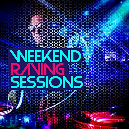 Weekend Raving Sessions de Raving sur Amazon Music - Amazon.fr