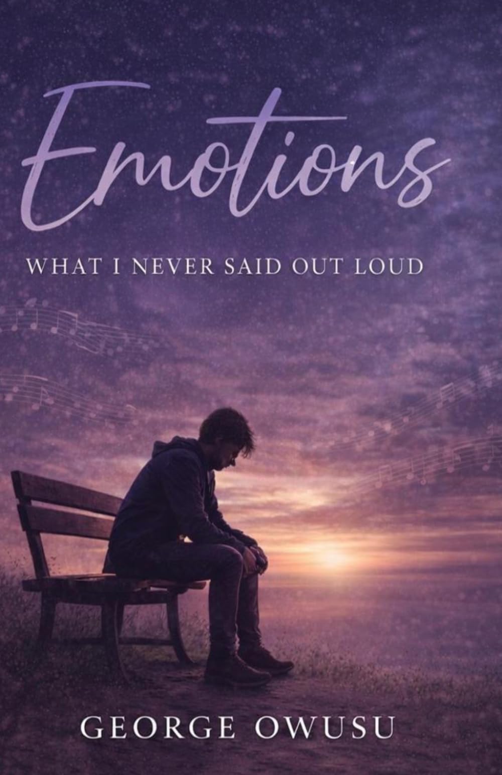 Emotions: What I Never Said Out Loud