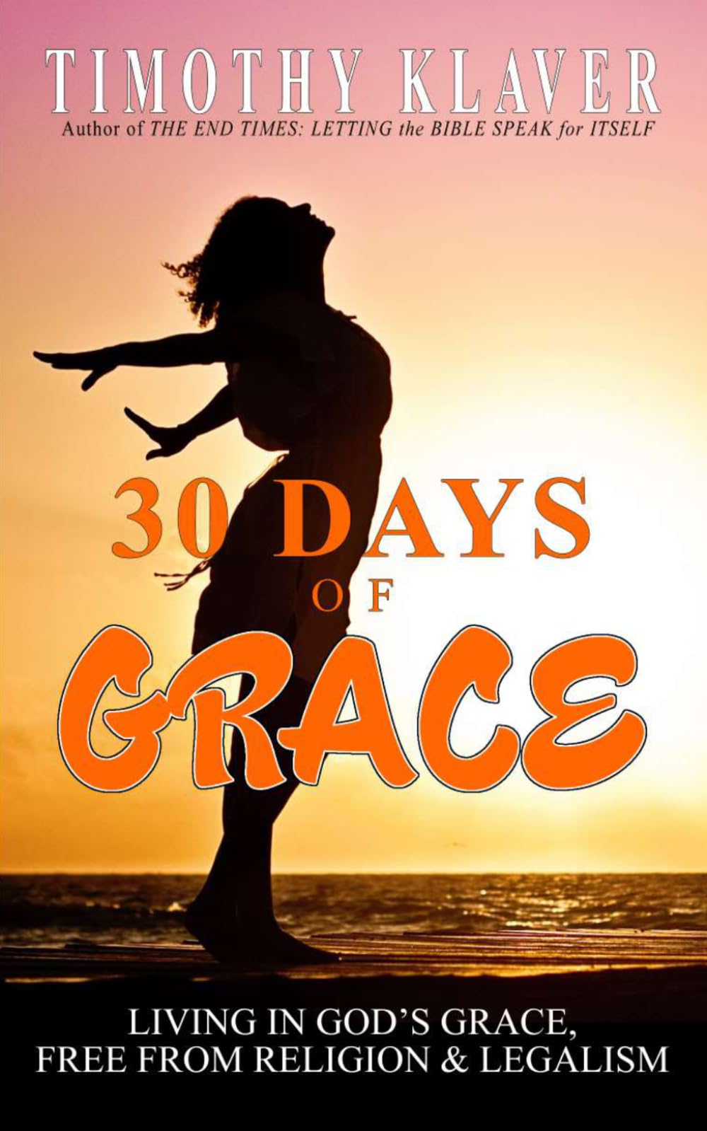 30 Days of Grace: Living in God's Grace, Free from Religion & Legalism
