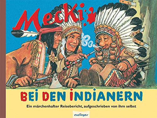 Kulthelden: Mecki bei den Indianern: Der Kult-Igel im Retro-Bilderbuch