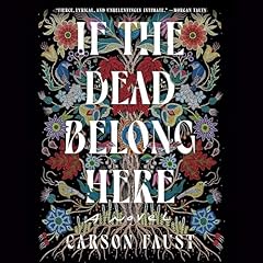 If the Dead Belong Here Audiolibro Por Carson Faust arte de portada