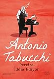 Pereira İddia Ediyor - Antonio Tabucchi Übersetzer: Münir H. Göle 