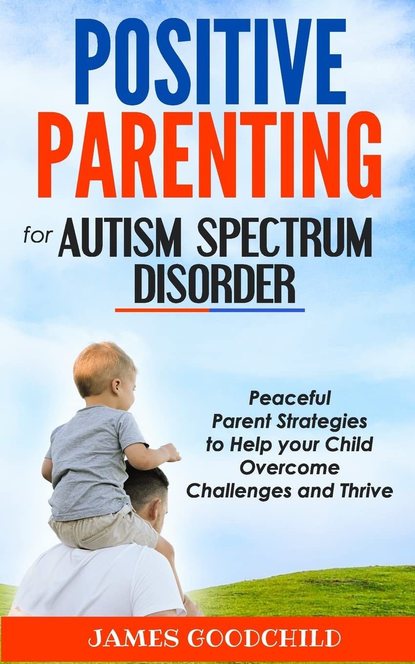 Buy POSITIVE PARENTING for AUTISM SPECTRUM DISORDER Peaceful Parent