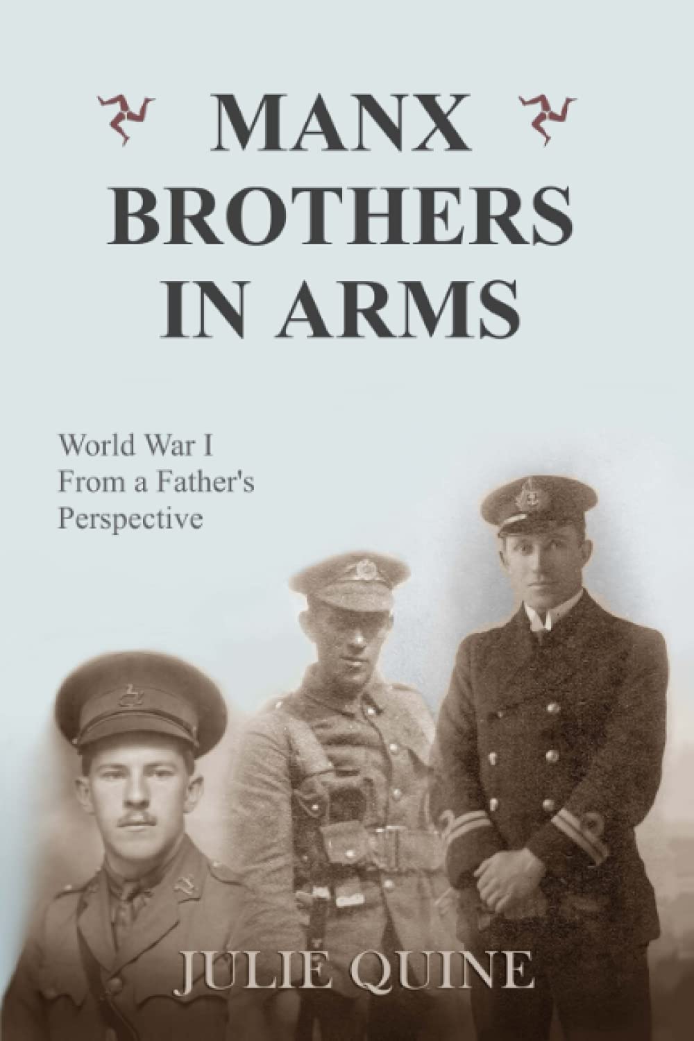 Manx Brothers in Arms: World War I From A Father's Perspective