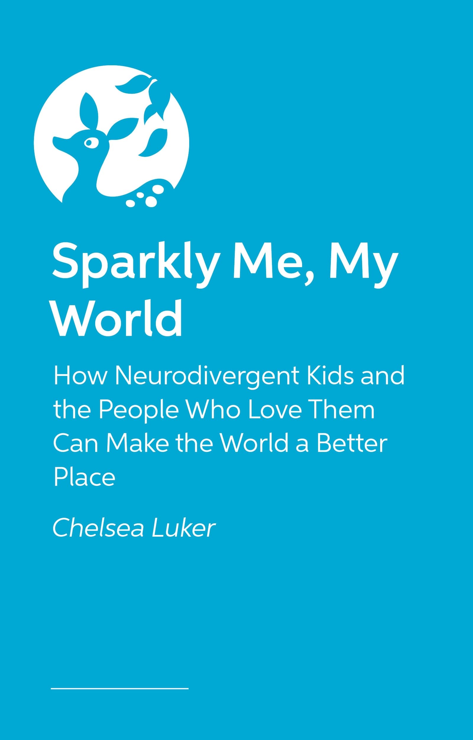 Sparkly Me, My World: Stories of growing up neurodivergent and making a world that fits you